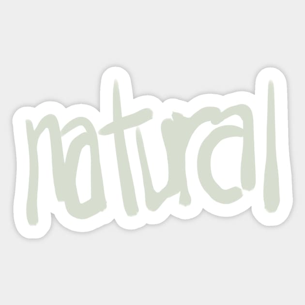 natural Sticker by Sojourner Z